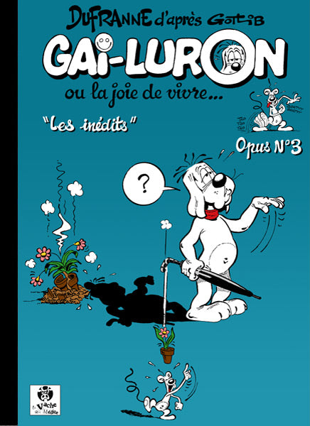 Gai-Luron ... ou la joie de vivre ... Les Inédits, Opus 3