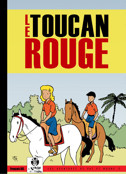 Aventures de Pat et Moune (Les) -2- Toucan rouge (Le)