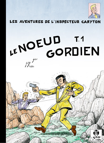 Aventures de l'Inspecteur Caryton (Les) -9- Noeud Gordien, tome 1 (Le)
